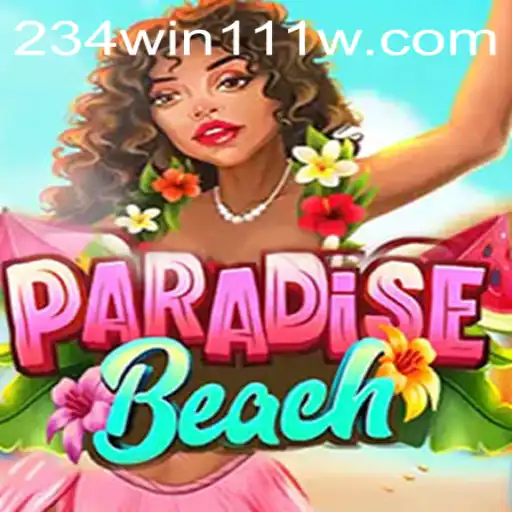 Exploring the Exciting World of ParadiseBeach: Your Pathway to Victory with 234Win111